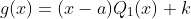 g(x)=(x-a)Q_{1}(x)+k