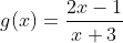 g(x)=\frac{2x-1}{x+3}