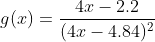 g(x)=\frac{4x-2.2}{(4x-4.84)^2}