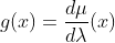 g(x)=\frac{d\mu}{d\lambda}(x)