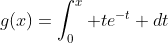 g(x)=\int_0^{x} te^{-t} dt