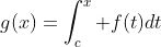 g(x)=\int_c^x f(t)dt