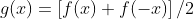 g(x)=\left[f(x)+f(-x)\right]/2