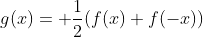 g(x)= \frac{1}{2}(f(x)+f(-x))