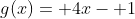 g(x)= 4x- 1