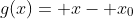g(x)= x- x_0