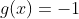 g(x)=-1