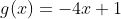 g(x)=-4x+1