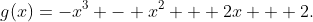 g(x)=-x^3 - x^2 + 2x + 2.