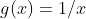 g(x)=1/x