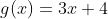 g(x)=3x+4