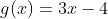 g(x)=3x-4