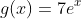 g(x)=7e^x