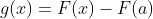 g(x)=F(x)-F(a)