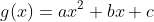 g(x)=ax^2+bx+c