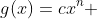 g(x)=cx^n 