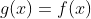 g(x)=f(x)