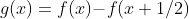 g(x)=f(x){\color{red}-}f(x+1/2)