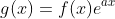 g(x)=f(x)e^{ax}