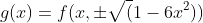 g(x)=f(x,\pm\sqrt(1-6x^2))