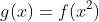 g(x)=f(x^{2})
