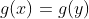 g(x)=g(y)