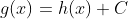 g(x)=h(x)+C