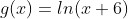 g(x)=ln(x+6)