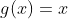 g(x)=x