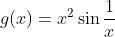 g(x)=x^2\sin\frac{1}{x}