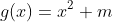 g(x)=x^2+m