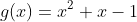 g(x)=x^2+x-1