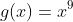 g(x)=x^9