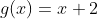 g(x)=x+2