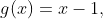 g(x)=x-1,