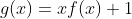 g(x)=xf(x)+1