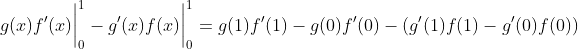 g(x)f'(x)\bigg|_{0}^{1}-g'(x)f(x)\bigg|_{0}^{1}=g(1)f'(1)-g(0)f'(0)-(g'(1)f(1)-g'(0)f(0))