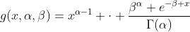 g(x,\alpha,\beta)=x^{\alpha-1} \cdot \frac{\beta^\alpha e^{-\beta x}}{\Gamma(\alpha)}