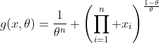 g(x,\theta)=\frac{1}{\theta^n} \left(\prod_{i=1}^n x_i\right)^{\frac{1-\theta}{\theta}}