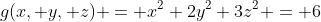 g(x, y, z) = x^2+2y^2+3z^2 = 6