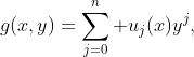 g(x,y)=\sum_{j=0}^n u_j(x)y^j,