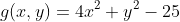 g(x,y)=4x^2+y^2-25