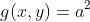 g(x,y)=a^2