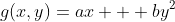 g(x,y)=ax + by^2