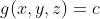g(x,y,z)=c