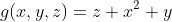g(x,y,z)=z+x^2 y