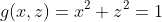 g(x,z)=x^2+z^2=1