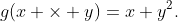 g(x \times y)=x+y^2.