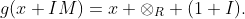 g(x+IM)=x \otimes_R (1+I).