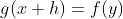 g(x+h)=f(y)